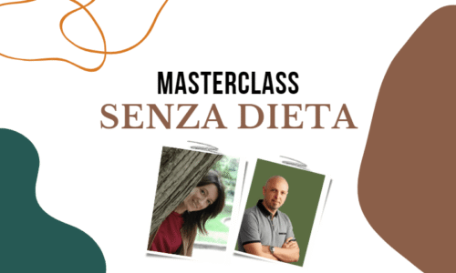Masterclass: Senza Dieta
