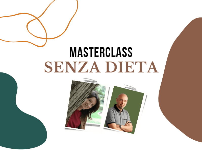 Masterclass: Senza Dieta